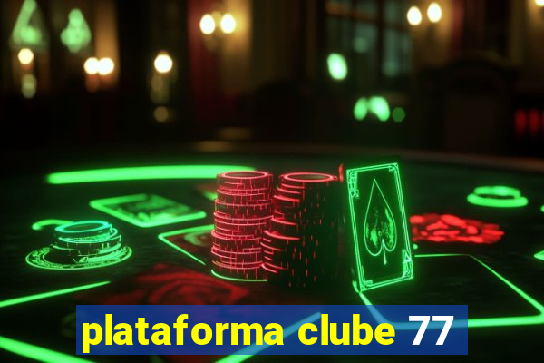 plataforma clube 77